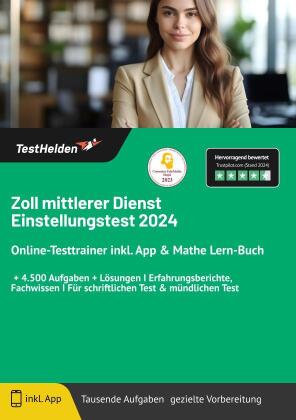 Zoll mittlerer Dienst Einstellungstest 2024: Online-Testtrainer inkl. App & Mathe Lern-Buch I + 4.500 Aufgaben + Lösungen I Erfahrungsberichte, Fachwissen I Für schriftlichen Test & mündlichen Test