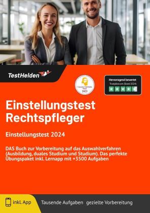 Rechtspfleger Einstellungstest 2024: DAS Buch zur Vorbereitung auf das Auswahlverfahren (Ausbildung, duales Studium und Studium). Das perfekte Übungspaket inkl. Lernapp mit +3500 Aufgaben