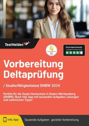 Vorbereitung Deltaprüfung / Studierfähigkeitstest DHBW 2024: Perfekt für die Duale Hochschule in Baden-Württemberg (DHBW): Buch inkl. App mit tausenden Aufgaben, Lösungen und zahlreichen Tipps!