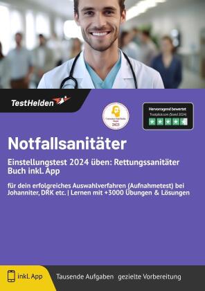 Notfallsanitäter Einstellungstest 2024 üben: Rettungssanitäter Buch inkl. App für dein erfolgreiches Auswahlverfahren (Aufnahmetest) bei Johanniter, DRK etc. | Lernen mit +3000 Übungen & Lösungen