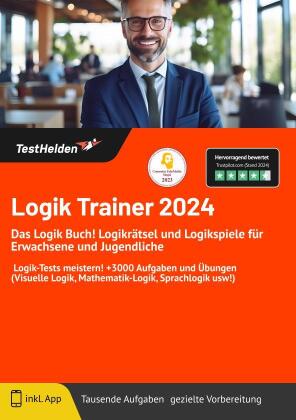 Logik Trainer 2024: Das Logik Buch! Logikrätsel und Logikspiele für Erwachsene und Jugendliche I Logik-Tests meistern! +3000 Aufgaben und Übungen (Visuelle Logik, Mathematik-Logik, Sprachlogik usw!)