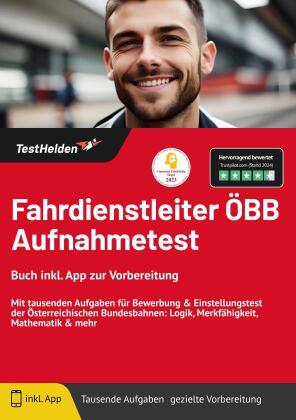 Fahrdienstleiter ÖBB Aufnahmetest: Buch inkl. App zur Vorbereitung: Mit tausenden Aufgaben für Bewerbung & Einstellungstest der Österreichischen Bundesbahnen: Logik, Merkfähigkeit, Mathematik & mehr