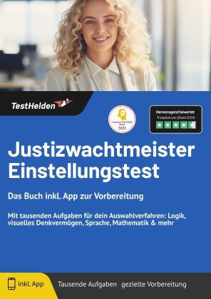 Justizwachtmeister Einstellungstest: Das Buch inkl. App zur Vorbereitung - Mit tausenden Aufgaben für dein Auswahlverfahren: Logik, visuelles Denkvermögen, Sprache, Mathematik & mehr