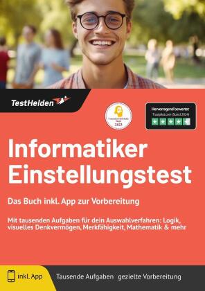 Informatiker Einstellungstest: Das Buch inkl. App zur Vorbereitung - Mit tausenden Aufgaben für dein Auswahlverfahren: Logik, visuelles Denkvermögen, Merkfähigkeit, Mathematik & mehr