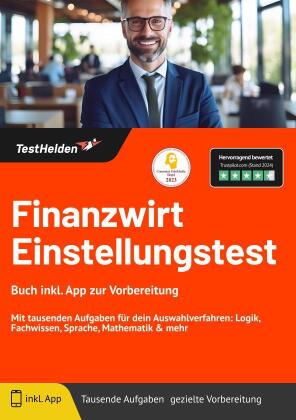 Finanzwirt Einstellungstest: Buch inkl. App zur Vorbereitung - Mit tausenden Aufgaben für dein Auswahlverfahren: Logik, Fachwissen, Sprache, Mathematik & mehr