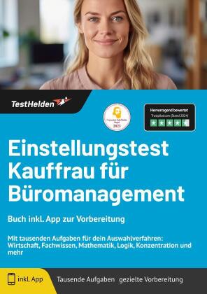 Einstellungstest Kauffrau für Büromanagement - Buch inkl. App zur Vorbereitung. Mit tausenden Aufgaben für dein Auswahlverfahren: Wirtschaft, Fachwissen, Mathematik, Logik, Konzentration und mehr