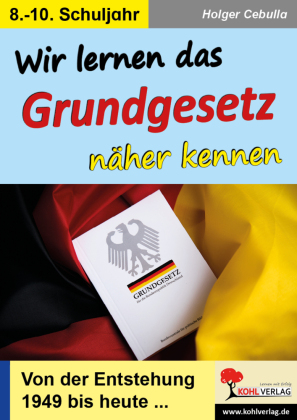 Wir lernen das Grundgesetz näher kennen