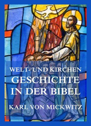 Welt- und Kirchengeschichte in der Bibel