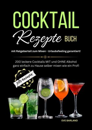 Cocktail Rezepte Buch mit Ratgeberteil zum Mixen - Urlaubsfeeling garantiert!