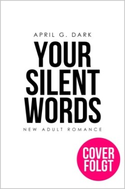 Your silent Words