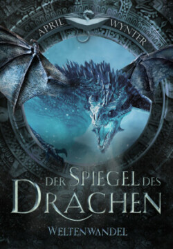 Der Spiegel des Drachen - Weltenwandel