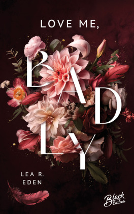 Love Me, Badly | Mit wunderschönem Farbschnitt