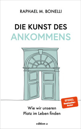 Die Kunst des Ankommens