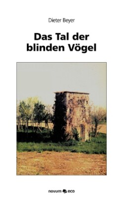 Das Tal der blinden Vögel