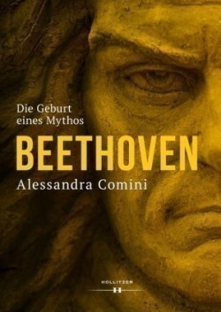 Beethoven - Zur Geburt eines Mythos