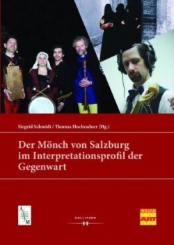 Der Mönch von Salzburg im Interpretationsprofil der Gegenwart