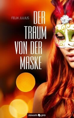 Der Traum von der Maske