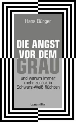 Die Angst vor dem Grau