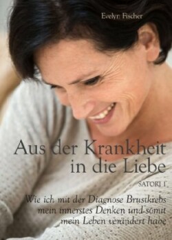 Aus der Krankheit in die Liebe