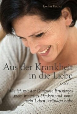 Aus der Krankheit in die Liebe