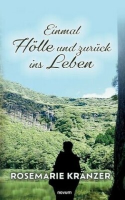 Einmal Hölle und zurück ins Leben