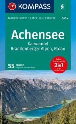 KOMPASS Wanderführer Achensee, Karwendel, Brandenberger Alpen, Rofan, 55 Touren mit Extra-Tourenkarte