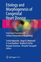 Etiology and Morphogenesis of Congenital Heart Disease