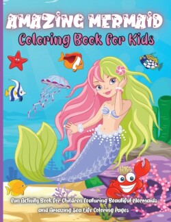 Amazing Mermaid Coloring Book For Kids