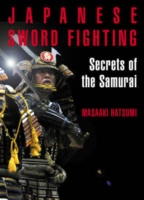 Art of Japanese Sword Fighting, The: Secrets of the Samurai