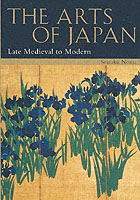 Arts of Japan, The: Vol 2: Late Medieval to Modern