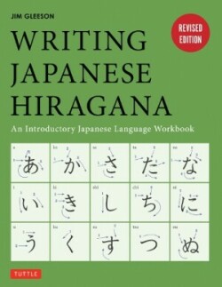 Writing Japanese Hiragana An Introductory Japanese Language Workbook: Learn and Practice The Japanese Alphabet