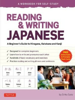 Reading & Writing Japanese: A Workbook for Self-Study A Beginner's Guide to Hiragana, Katakana and Kanji (Free Online Audio and Printable Flash Cards)