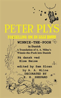 Peter Plys Winnie-the-Pooh in Danish A Translation of A. A. Milne's Winnie-the-Pooh into Danish