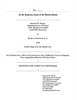 In the Supreme Court of the United States Samuel H Sloan Vs Bank of America and Guide Dogs for the Blind Petition for a Writ of Certiorari First Appea