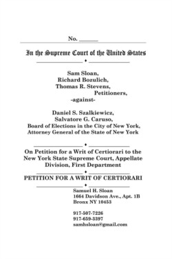 Petition for a Writ of Certiorari in Sloan Vs Szalkiewicz and Board of Elections in the City of New York