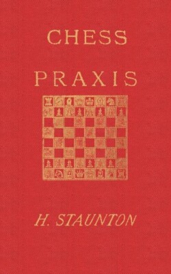 Staunton's Chess Praxis