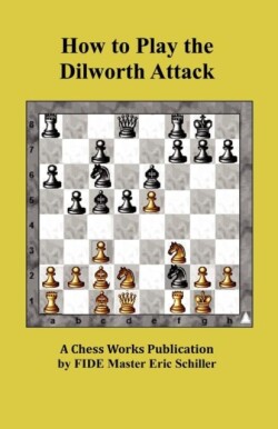 How to Play the Dilworth Attack