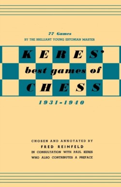 Keres Best Games of Chess 1931-1940
