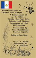 Winnie-the-Pooh in Cebuano and Visayan A Translation of A. A. Milne's Winnie-the-Pooh Cebuano and Visayan Languages of the Philippines
