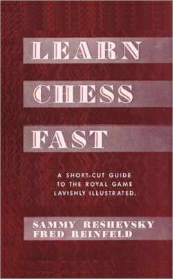 Learn Chess Fast! by Sammy Reshevsky