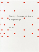 Display, Commercial Space & Sign Design: Volume 38