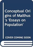 Conceptual Origins of Malthus's 'Essays on Population'