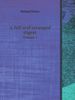 Full and Arranged Digest Volume 1