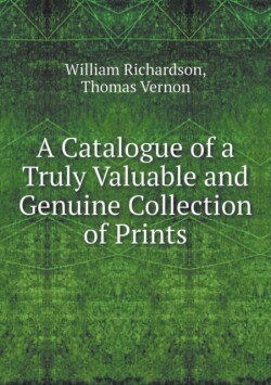 Catalogue of a Truly Valuable and Genuine Collection of Prints