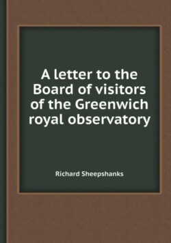 Letter to the Board of Visitors of the Greenwich Royal Observatory