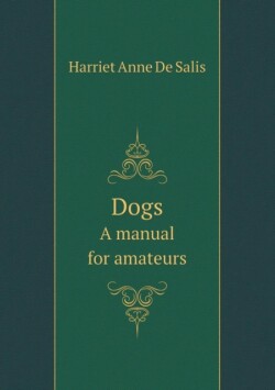 Dogs a Manual for Amateurs