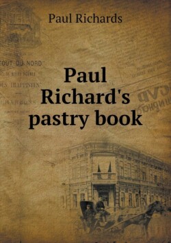 Paul Richard's Pastry Book