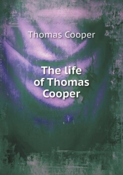 Life of Thomas Cooper