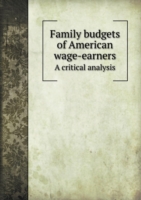 Family Budgets of American Wage-Earners a Critical Analysis