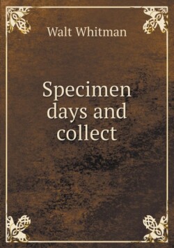 Specimen days and collect